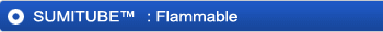 sumitube® flammable