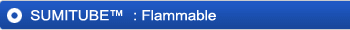 sumitube® flammable